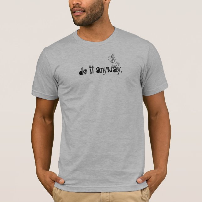 vulture, do it anyway. T-Shirt (Front)