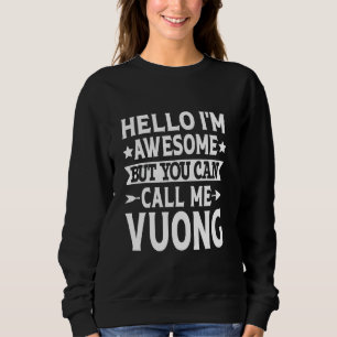Vuong Surname Call Me Vuong Family Team Last Name Sweatshirt