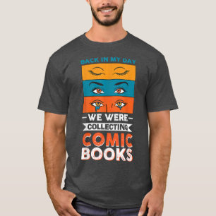 Vwol Back In My Day, We Were Collecting Comic Book T-Shirt