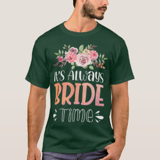 Vwol It's Always Bride Time T-Shirt