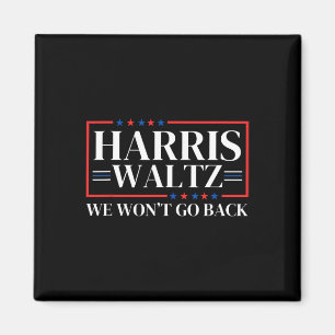W 2024 We Won't Go Back Magnet