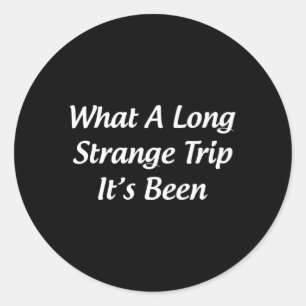 W A Long Strange Trip It'S Been Classic Round Sticker