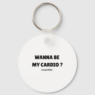 W Be My Daily Cardio Funny Gym Saying (on Back) Key Ring