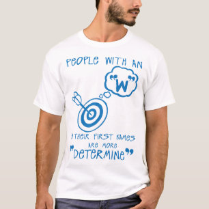 w_determine_letter_first_names_quote T-Shirt