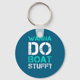 W Do Boat Stuff Tanks Funny Cruise Lake Vacation T Key Ring