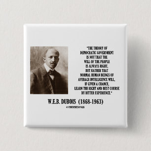 W.E.B. Dubois Theory Of Democratic Government 15 Cm Square Badge