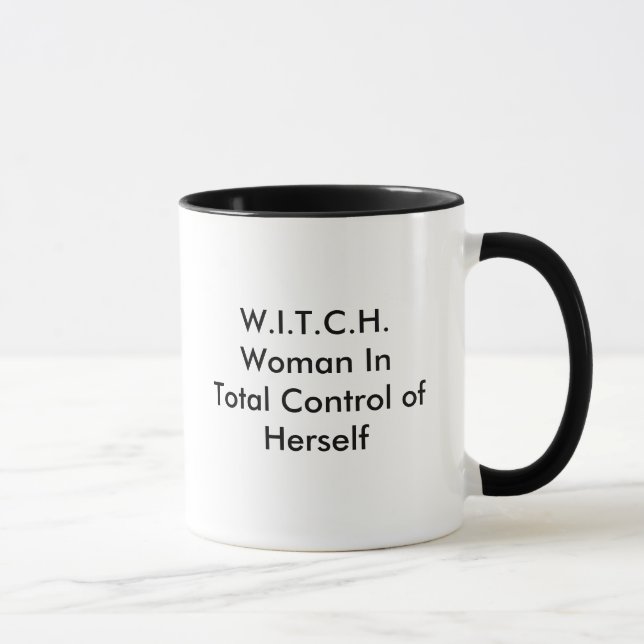W.I.T.C.H.Woman In Total Control of Herself Mug (Right)