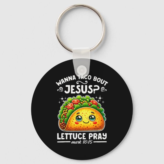 W Taco Bout Jesus Lettuce Pray Cinco De Mayo Chris Key Ring (Front)