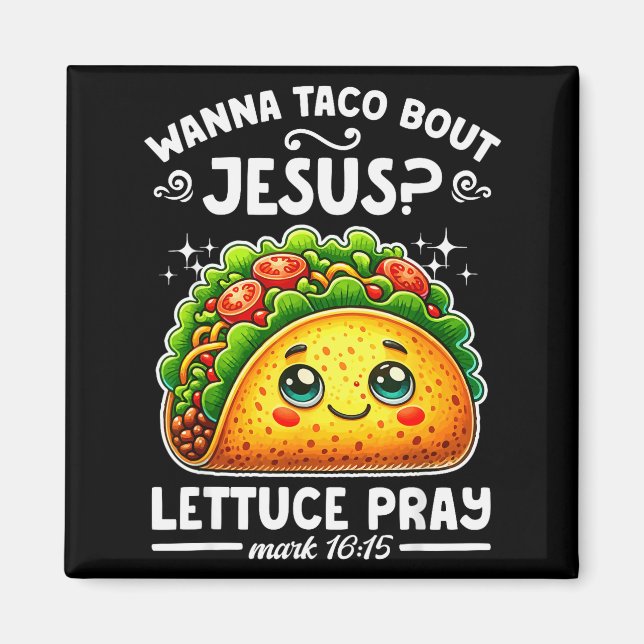 W Taco Bout Jesus Lettuce Pray Cinco De Mayo Chris Magnet (Front)