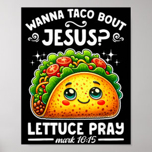 W Taco Bout Jesus Lettuce Pray Cinco De Mayo Chris Poster