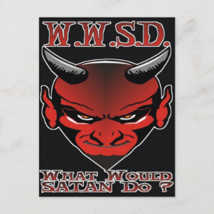 W.W.S.D. What would Satan Do? Postcard