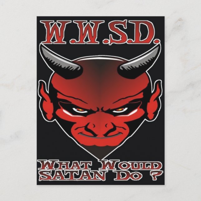 W.W.S.D. What would Satan Do? Postcard (Front)
