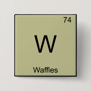 W - Waffles Funny Chemistry Element Symbol T-Shirt 15 Cm Square Badge