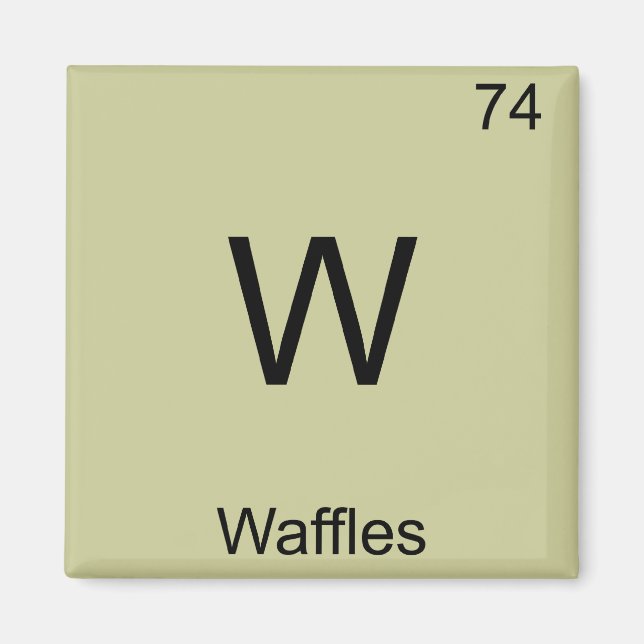 W - Waffles Funny Chemistry Element Symbol T-Shirt Magnet (Front)
