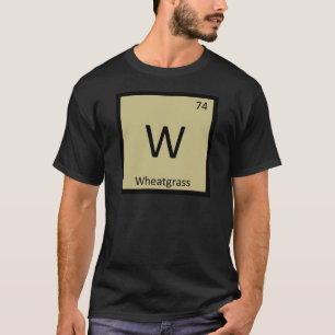 W - Wheatgrass Vegetable Chemistry Periodic Table T-Shirt