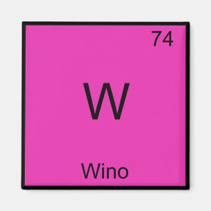 W - Wino Funny Wine Chemistry Element Symbol Tee Magnet