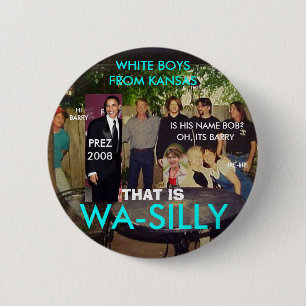 WA SILLY WHITE BOYS 6 CM ROUND BADGE