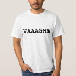 WAAAGH!!! T-Shirt