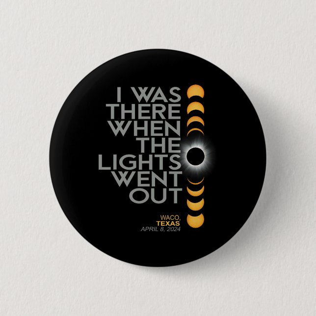 Waco 2024 Total Solar Eclipse Totality  6 Cm Round Badge (Front)