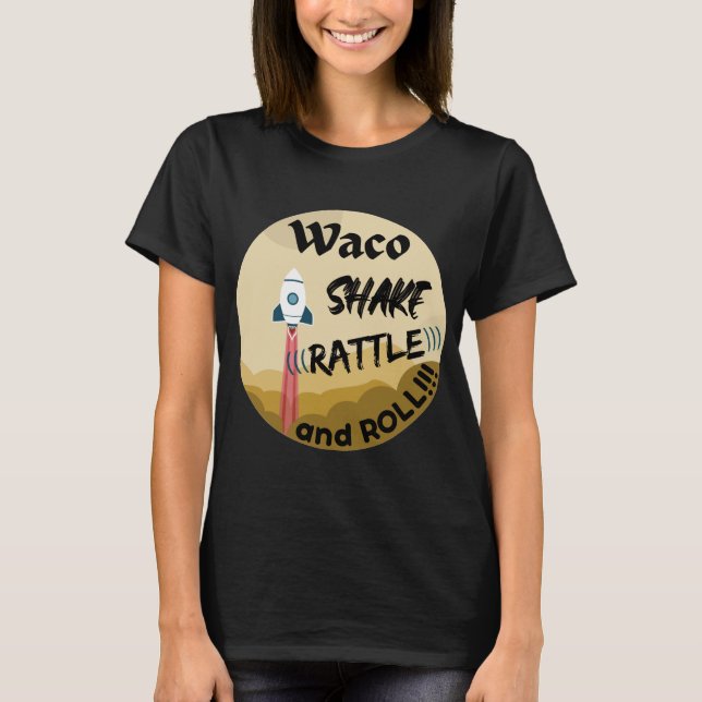 Waco- Shake Rattle and Roll Women's T-Shirt (Front)