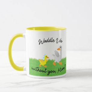Waddle I do without you Mum Mug