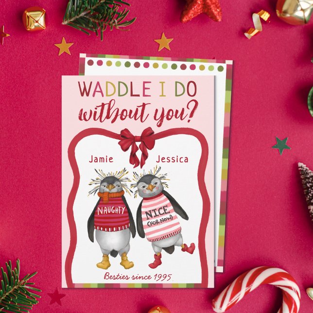 Waddle I Do Without You? Penguin Bestie Christmas  Holiday Card (Cute penguin waddle I do without you christmas card for best friends.)