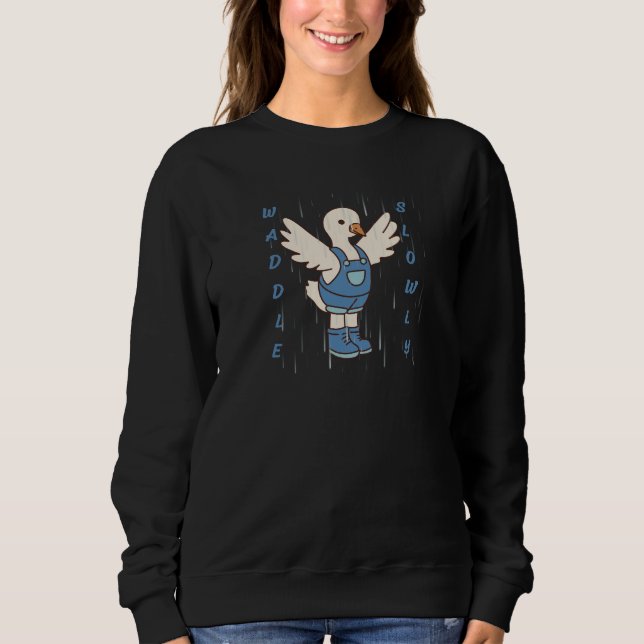 Waddle Slowly Cute Duck T-Shirt Sweatshirt (Front)
