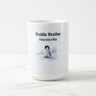 Waddle Weather Antarctica Day Coffee Mug