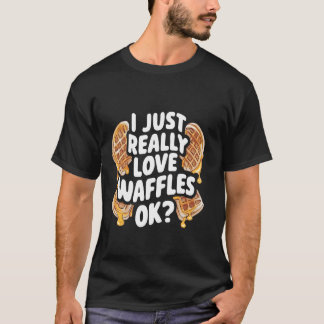 Waffle Breakfast I Just Really Love Waffles T-Shirt