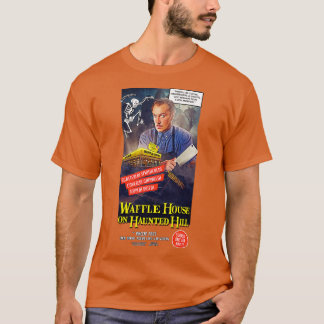 Waffle House on Haunted Hill T-Shirt
