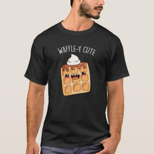 Waffle-y Funny Waffle Pun T-Shirt