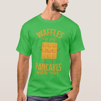 Waffles are just Pancakes Pastry Pastry friend T-Shirt