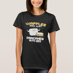 Waffles Are Pancakes With Abs Breakfast Brunch Pun T-Shirt
