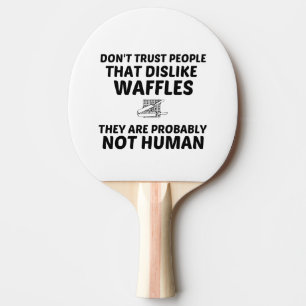 WAFFLES DISLIKE NOT HUMAN PING PONG PADDLE