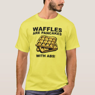 Waffles Pancakes With Abs Funny T-Shirt