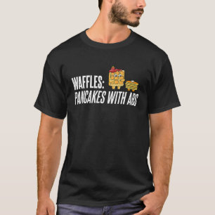 Waffles Pancakes With Abs T-Shirt