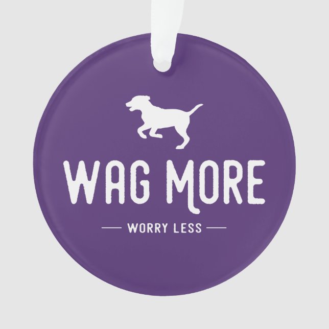 Wag More Worry Less Ornament (Front)
