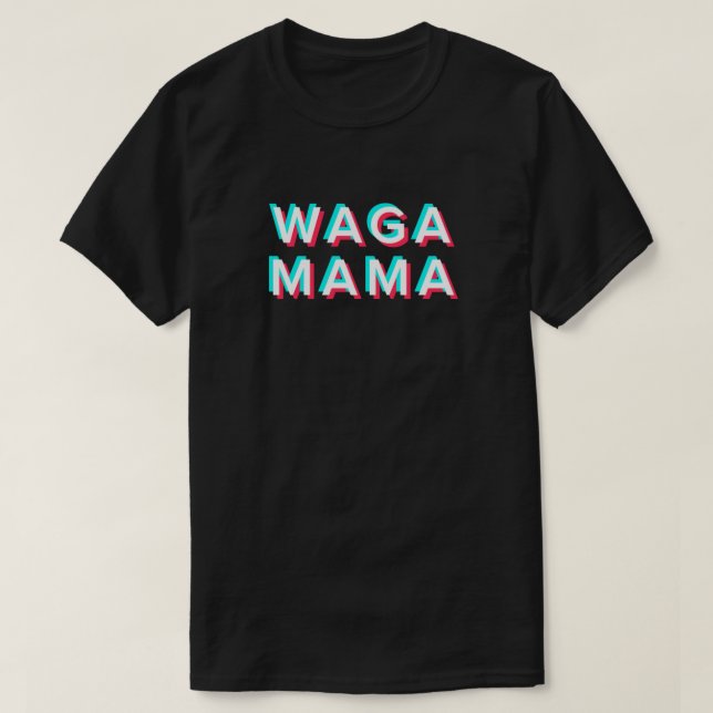 Wagamama Tik Tok design  T-Shirt (Design Front)