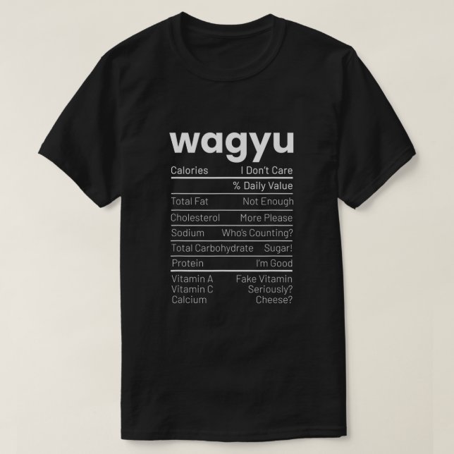 Wagyu Nutrition Facts Wagyu Steak Nutrition Facts  T-Shirt (Design Front)