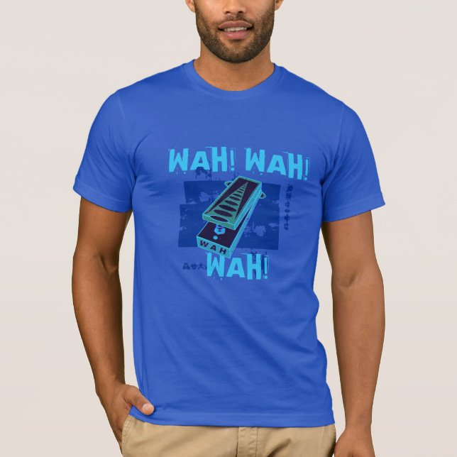Wah! Wah! Wah! Guitar Pedal, Blue T-Shirt (Front)