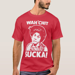 Wahchit Sucka Aunt Esther Sanford Son T-Shirt