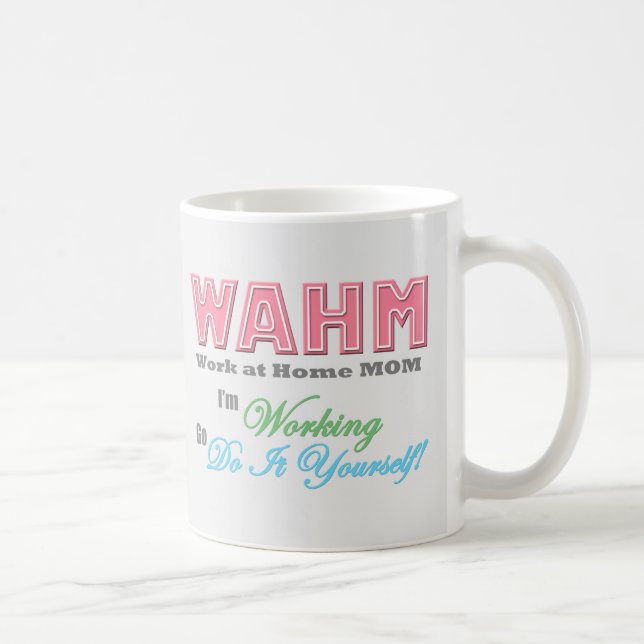 WAHM - "Work at Home Mum" mug (Right)