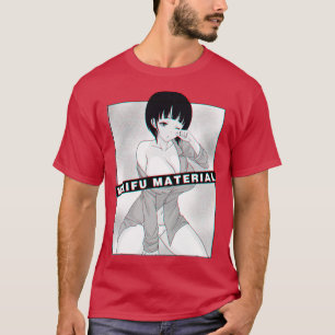 Waifu Material 2 T-Shirt