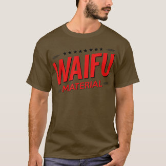 Waifu Material Kawaii Anime Manga Japan School Ne T-Shirt