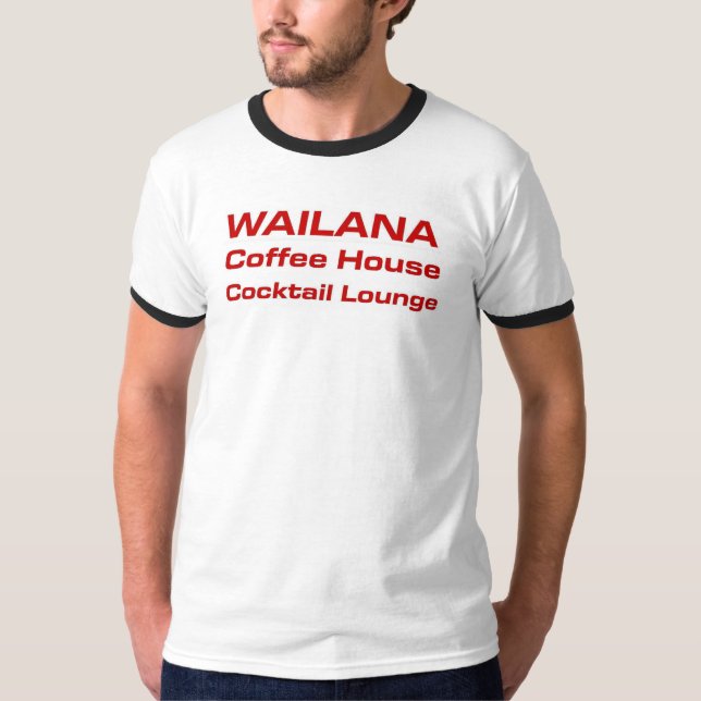 Wailana Coffee House T-Shirt (Front)