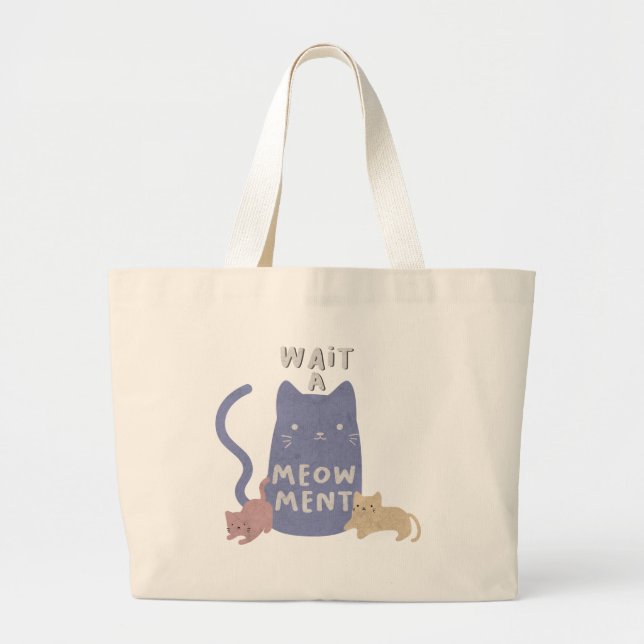 Wait a Meow-ment Large Tote Bag (Front)