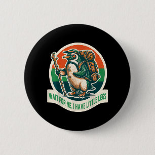 Wait For Have Little Legs Penguin Hiking Funny 6 Cm Round Badge