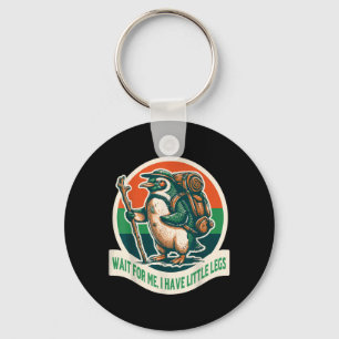 Wait For Have Little Legs Penguin Hiking Funny Key Ring