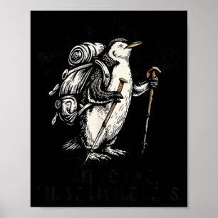 Wait For Have Little Legs Penguin Hiking Funny Poster
