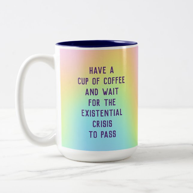 "Wait For The Existential Crisis To Pass" Two-Tone Coffee Mug (Left)